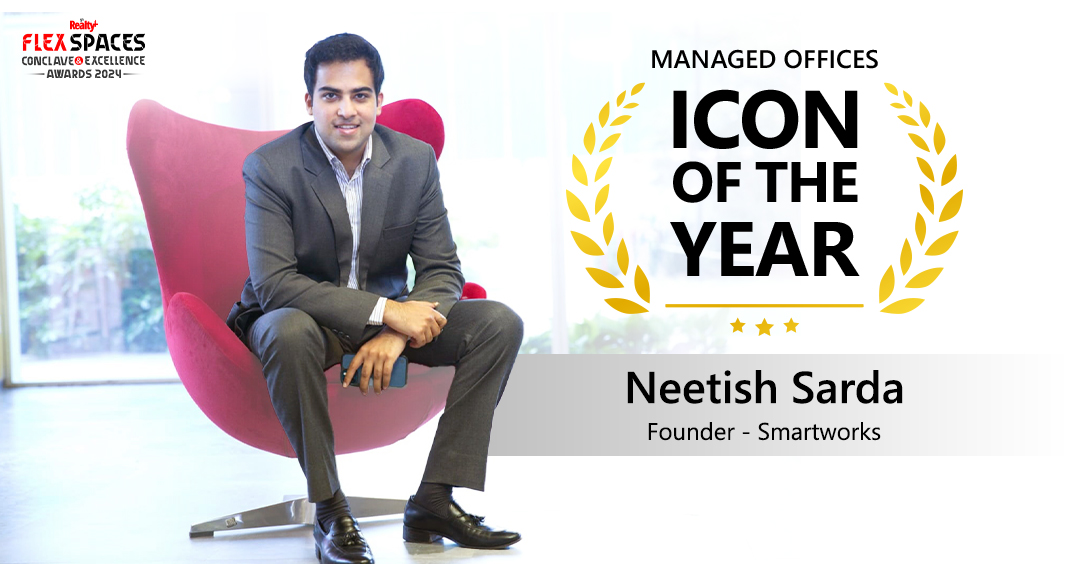 Neetish Sarda, Honoured with 'Managed Office Icon of the Year' at the Realty+ Flex Spaces Conclave & Conference 2024